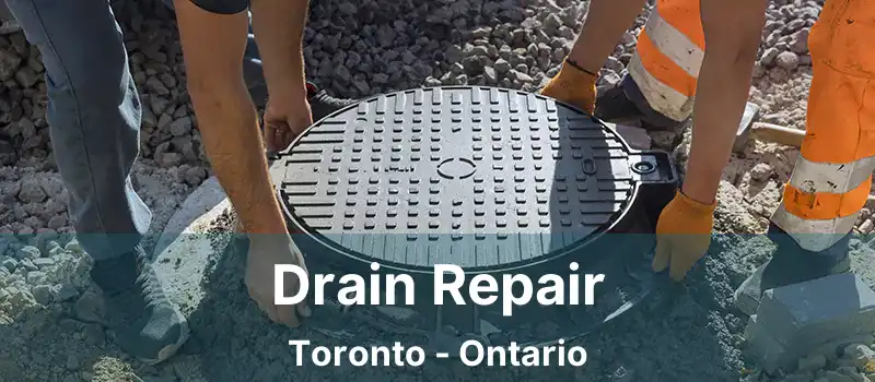  Drain Repair Toronto - Ontario