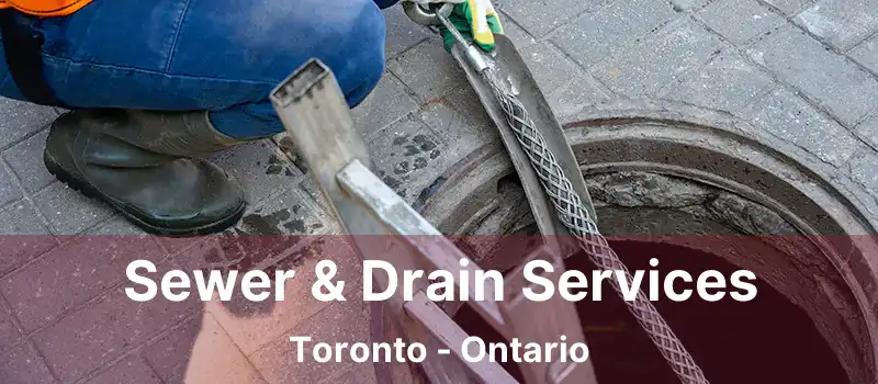  Sewer & Drain Services Toronto - Ontario