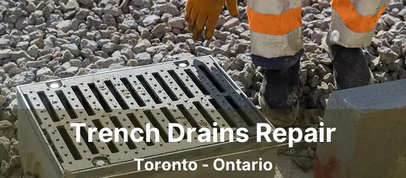  Trench Drains Repair Toronto - Ontario