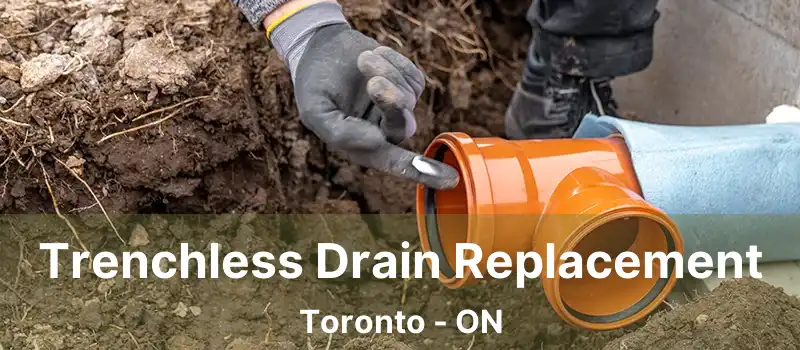  Trenchless Drain Replacement Toronto - ON